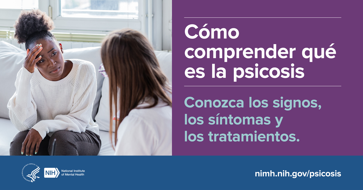 Un jovena que habla con un profesional de la salud. A un lado se lee el mensaje “Cómo comprender qué es la psicosis. Conozca los signos, los síntomas y los tratamientos”. Le dirige a nimh.nih.gov/psicosis.